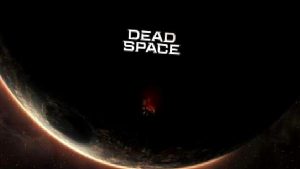 Dead Space oyunun yeni versiyonu Dead Space Remake, 2023 yılında piyasaya sürülecek