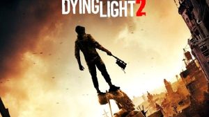Dying Light 2’den güzel haber: Yeni nesil konsollara ücretsiz yükseltme sunulacak