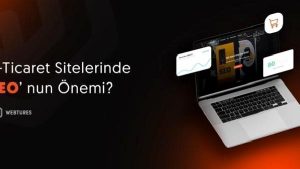 E-ticaret sitelerinde SEO’nun önemi?