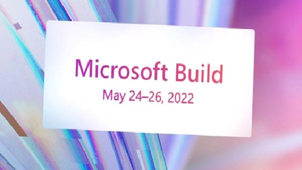 Microsoft Build 2022 geliştirici konferansının tarihi açıklandı