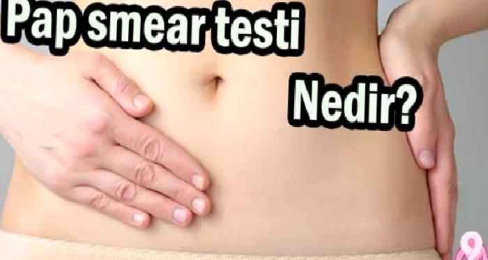 Pap Smear Testi Nedir?