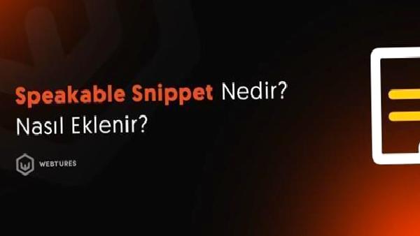 Speakable Snippet nedir?