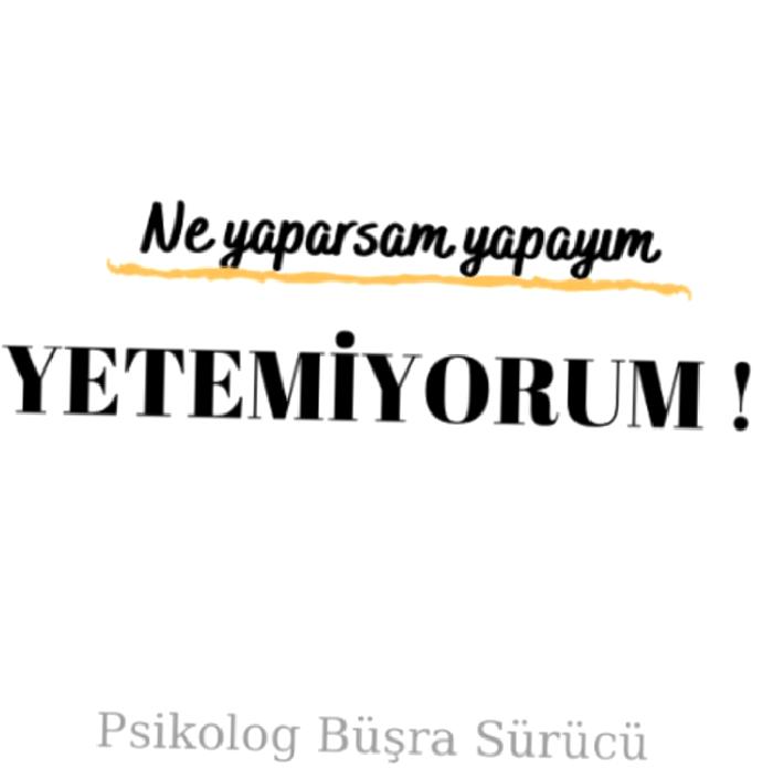 ”Ne Yaparsam Yapayım Yetemiyorum”