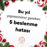Bu yıl yapmamanız gereken 5 beslenme hatası