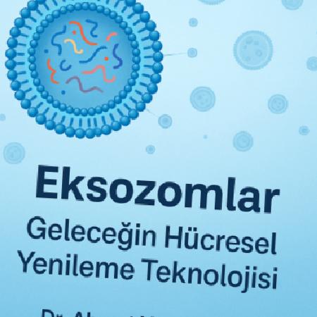 Eksozomlar: geleceğin hücresel yenileme teknolojisi