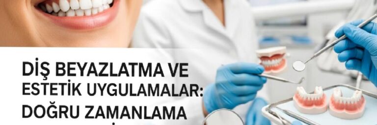 Diş Beyazlatma ve Estetik Uygulamalar: Doğru Zamanlama ve Beklentiler