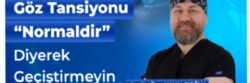 Göz Tansiyonunu “Normaldir” Diyerek Geçiştirmeyin