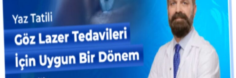 Yaz Tatili, Göz Lazer Tedavileri İçin Uygun Bir Dönem Olabilir